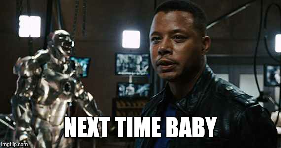 Next time, baby